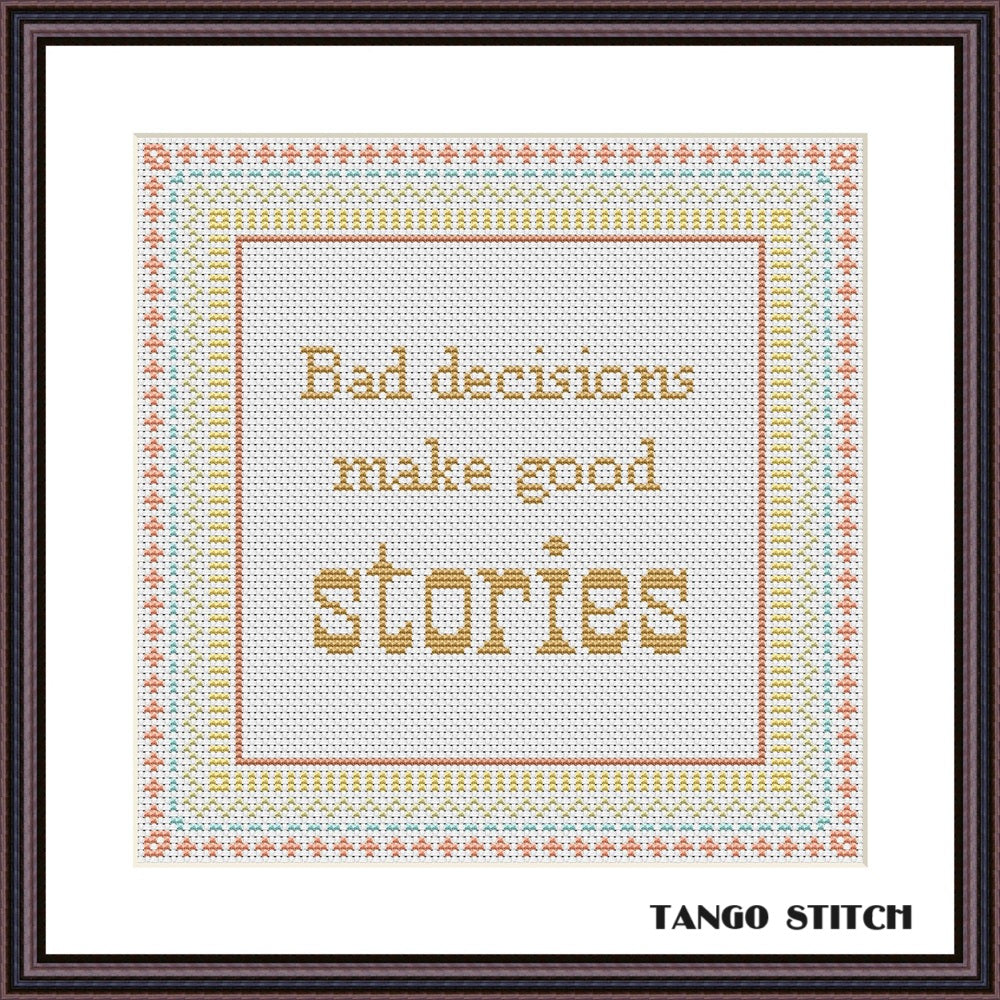 Bad decisions funny motivational cross stitch pattern - Tango Stitch