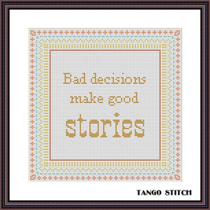 Bad decisions funny motivational cross stitch pattern - Tango Stitch