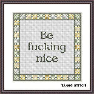 Be nice funny sassy motivational cross stitch pattern - Tango Stitch