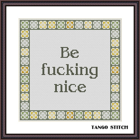 Be nice funny sassy motivational cross stitch pattern - Tango Stitch