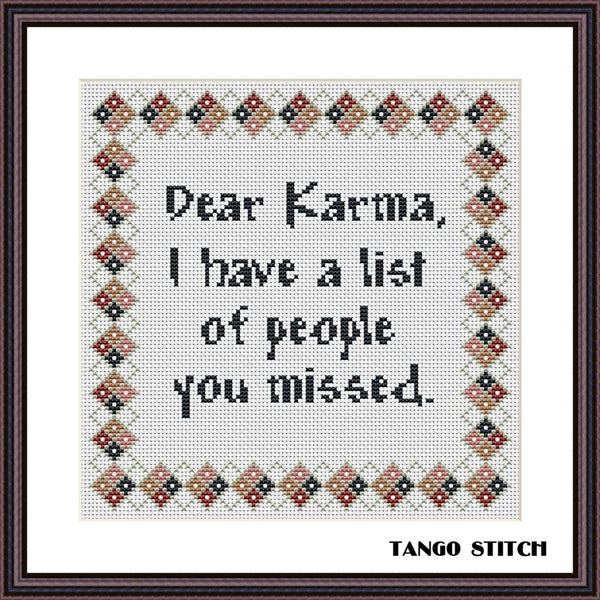 Dear Karma I have a list of people you missed funny cross stitch pattern   - Tango Stitch