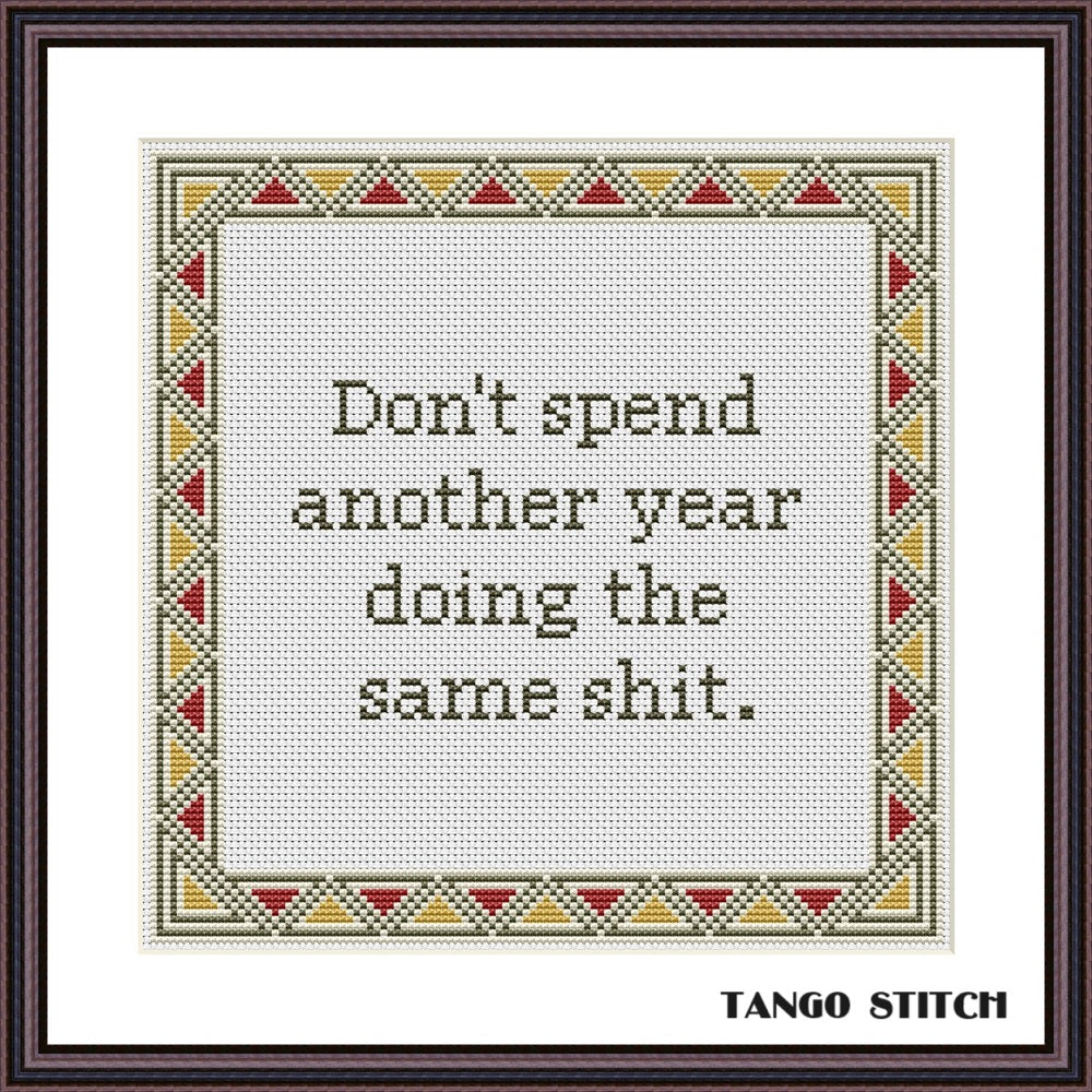 Another year funny motivational birthday cross stitch pattern - Tango Stitch