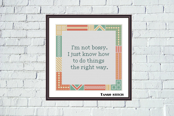 I am not bossy funny cross stitch pattern - Tango Stitch