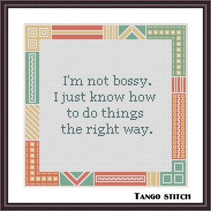 I am not bossy funny cross stitch pattern - Tango Stitch