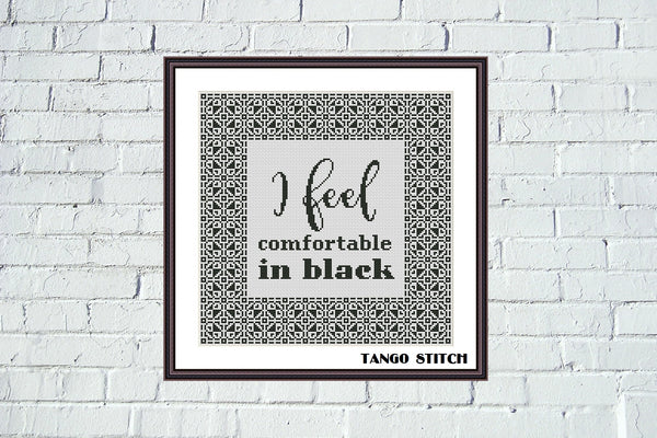 I feel comfortable in black funny cross stitch pattern