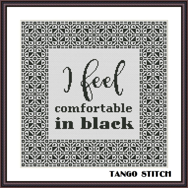 I feel comfortable in black funny cross stitch pattern