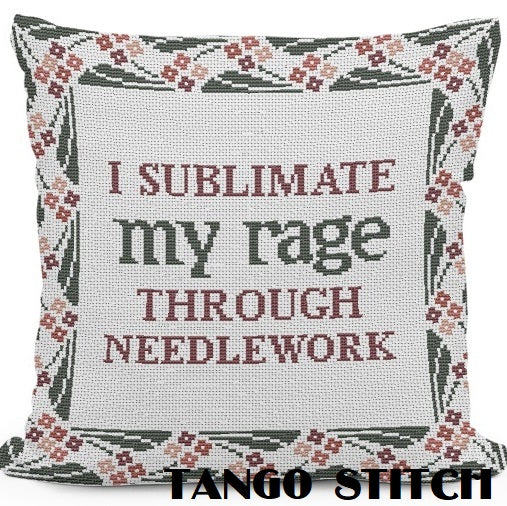 I sublimate my rage funny sarcastic cross stitch pattern - Tango Stitch