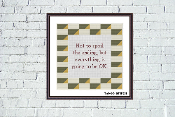 Everything is going to be OK cross stitch pattern - Tango Stitch