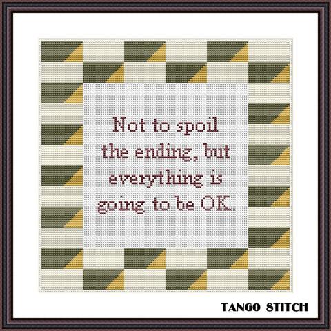 Everything is going to be OK cross stitch pattern - Tango Stitch