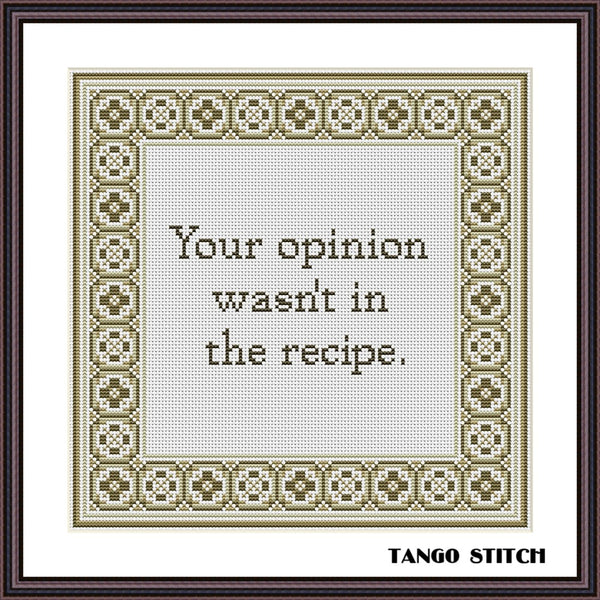 Your opinion wasn't in the recipe funny kitchen cross stitch pattern - Tango Stitch