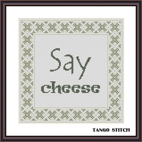 Say cheese funny cross stitch pattern - Tango Stitch
