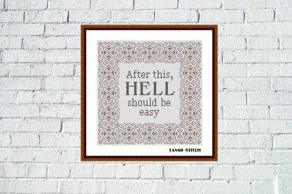 After this Hell should be easy funny quote cross stitch embroidery