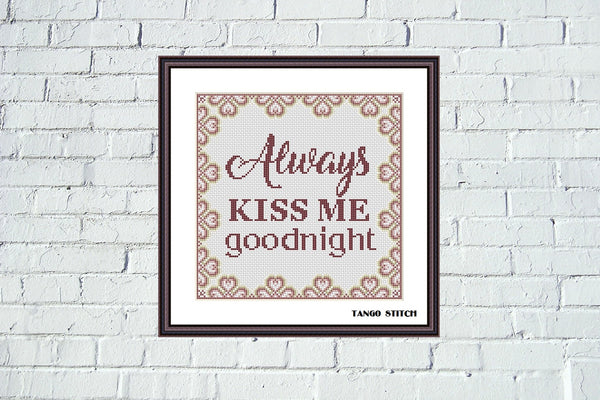 Always kiss me goodnight funny romantic cross stitch pattern