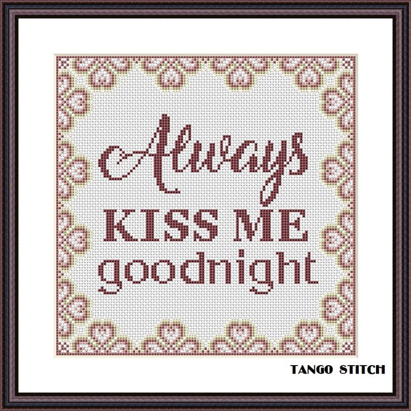 Always kiss me goodnight funny romantic cross stitch pattern