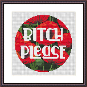 Bitch please funny cross stitch pattern - Tango Stitch