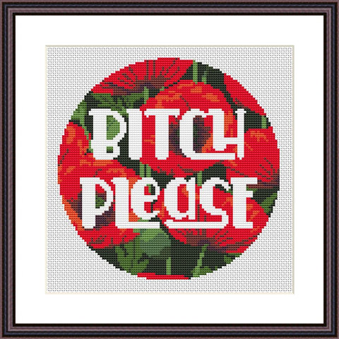 Bitch please funny cross stitch pattern - Tango Stitch