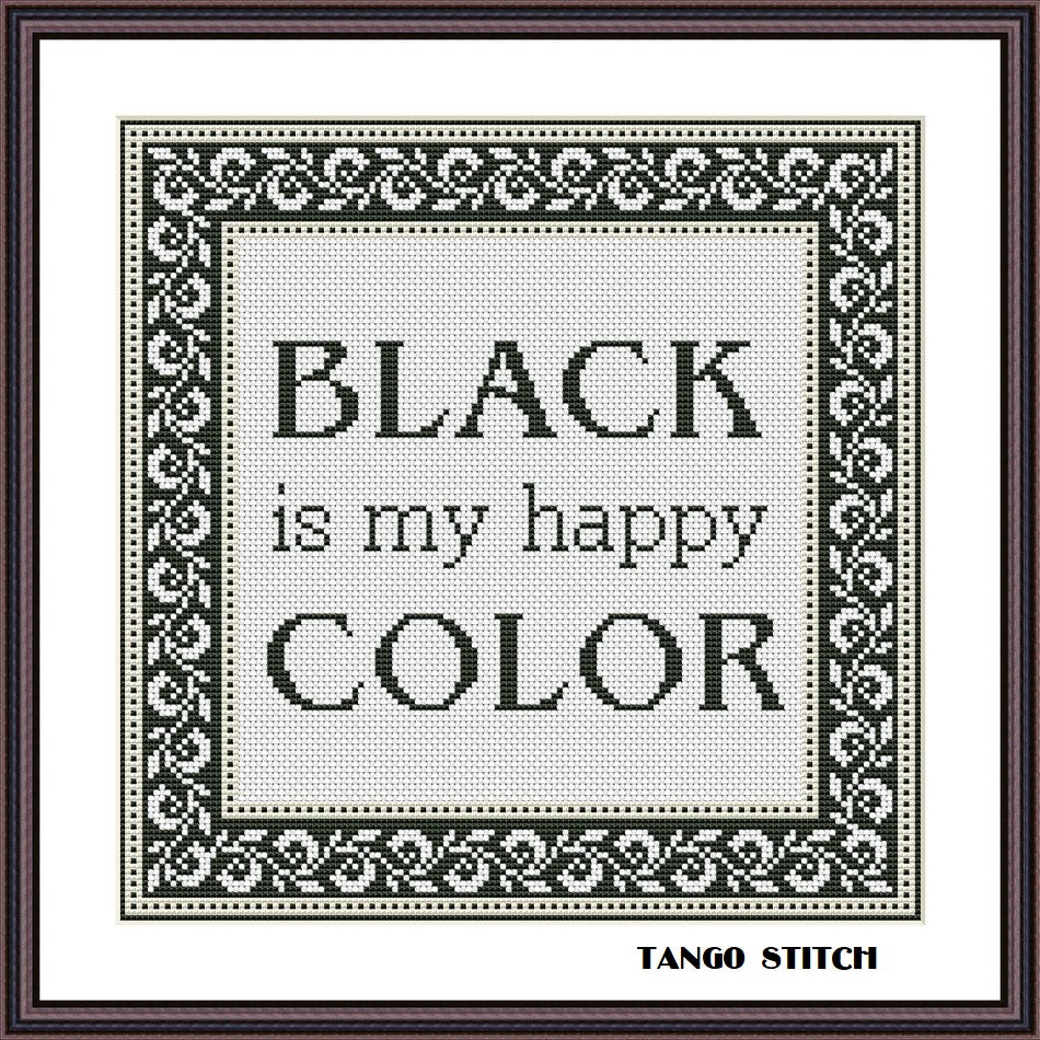 Black is my happy color funny cross stitch pattern