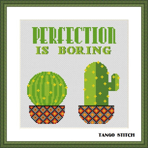 Perfection is boring Cacti funny cross stitch pattern
