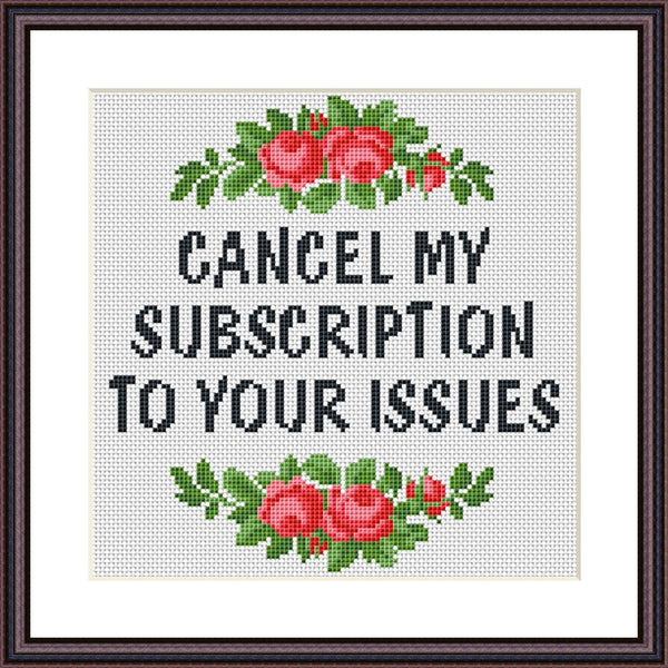 Cancel my subscription funny sarcastic cross stitch pattern - Tango Stitch
