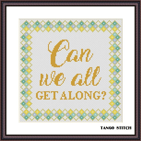 Can we all get along funny sarcastic cross stitch pattern - Tango Stitch