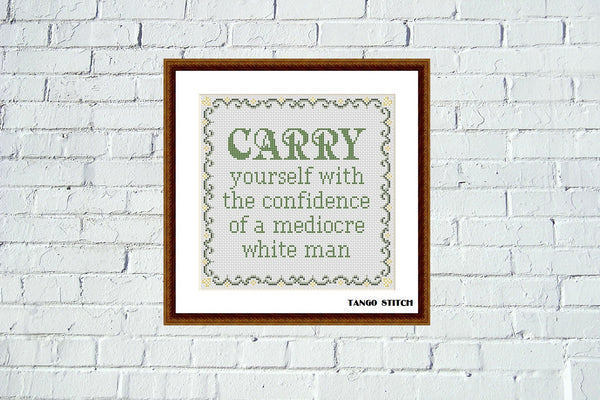 Carry yourself funny sassy sarcastic quote cross stitch pattern