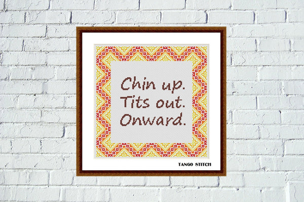 Chin up funny motivational cross stitch pattern -Tango Stitch