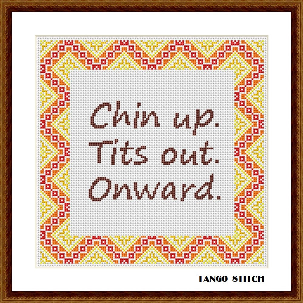 Chin up funny motivational cross stitch pattern -Tango Stitch