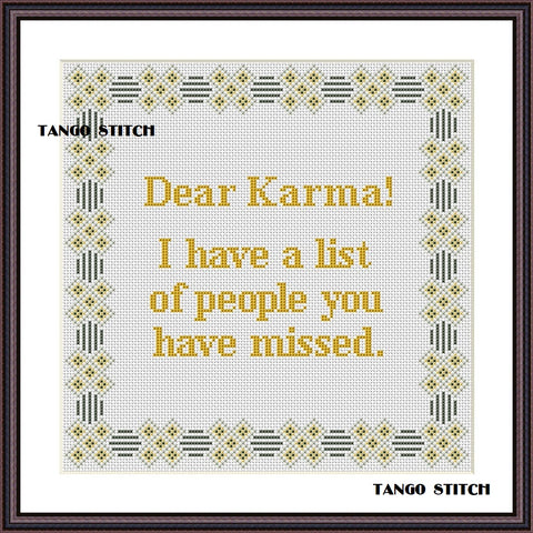 Funny Dear Karma sarcastic quote cross stitch pattern - Tango Stitch