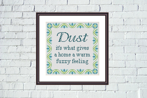 Dust fun sarcastic Home Sweet Home cross stitch quote pattern - Tango Stitch