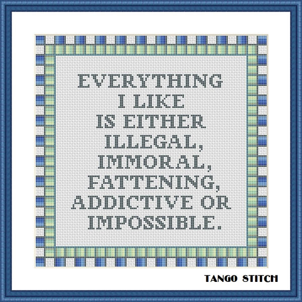 Everything I like funny sarcastic quote cross stitch pattern