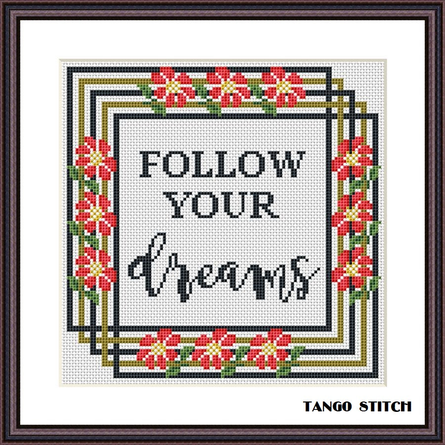 Follow your dreams motivational quote cross stitch pattern - Tango Stitch