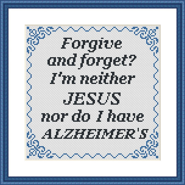 Forgive and forget funny quote cross stitch pattern