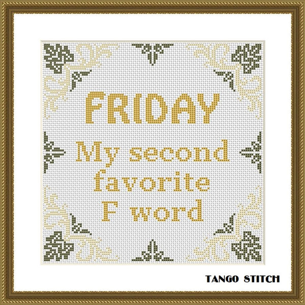 Friday funny sarcastic quote cross stitch pattern - Tango Stitch
