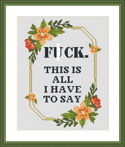 F*ck. This is all I have to say Subversive funny rude cross stitch pattern