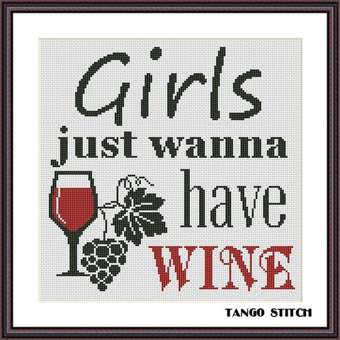 Girls just wanna have wine funny cross stitch embroidery pattern - Tango Stitch