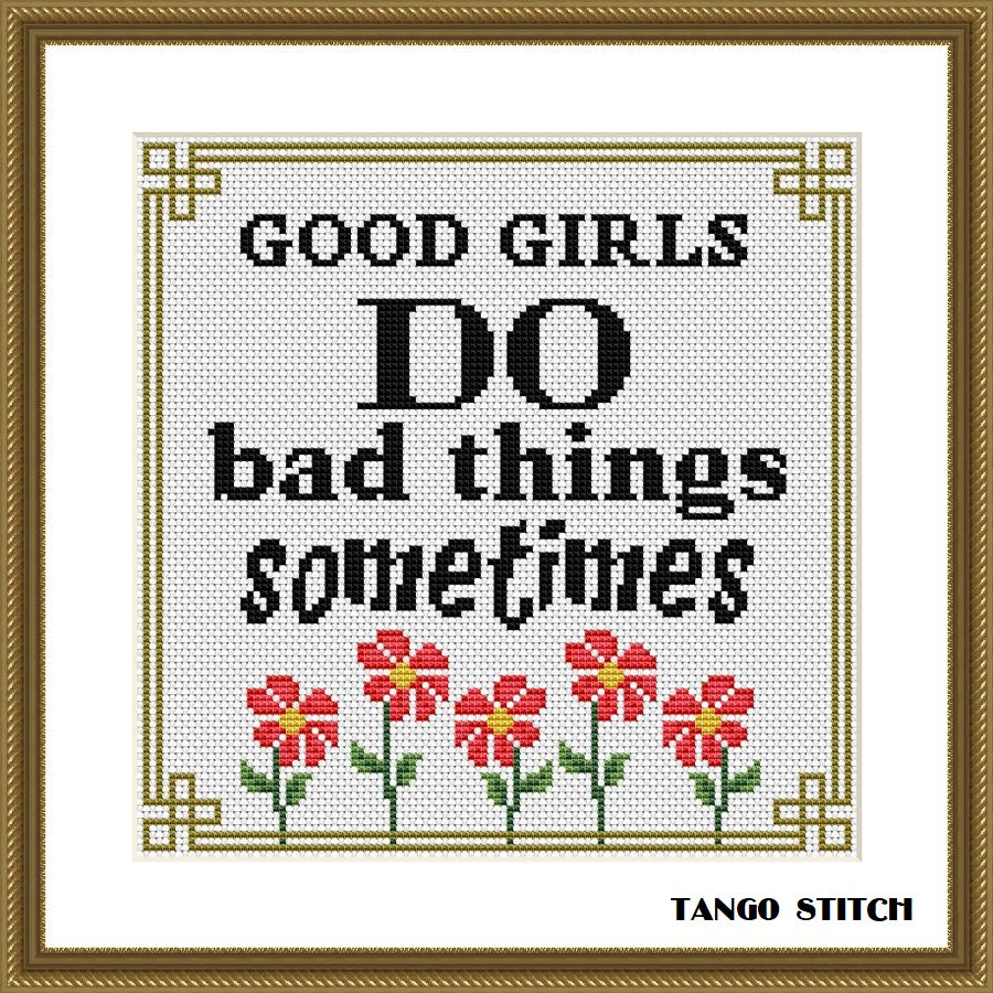 Good girls do bad things sometimes funny sassy cross stitch pattern, Tango Stitch