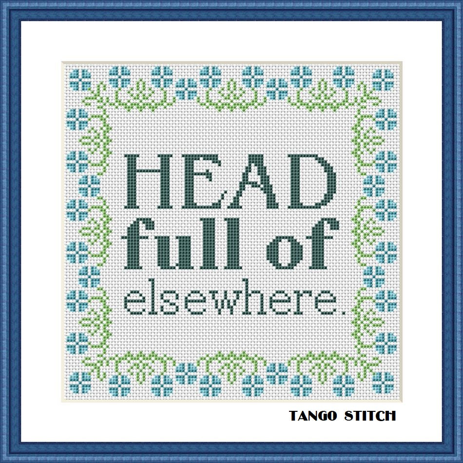 Head full of elsewhere funny romantic quote cross stitch pattern