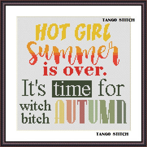 Hot girl summer is over funny cross stitch pattern - Tango Stitch