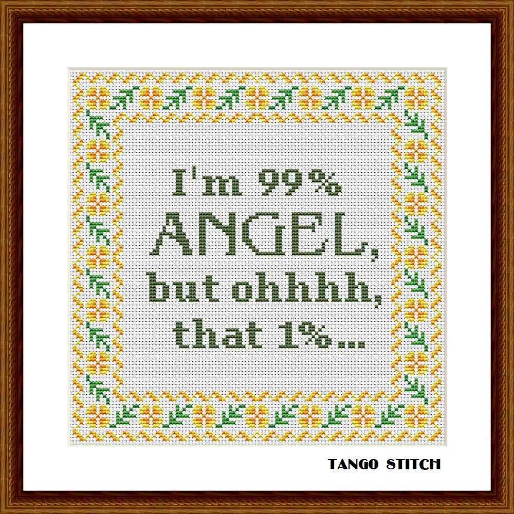 I am 99% Angel funny sassy cross stitch pattern - Tango Stitch