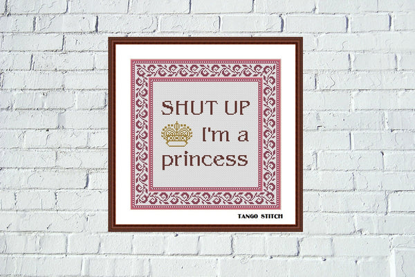 I am a princess funny cross stitch embroidery pattern