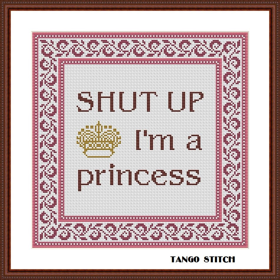 I am a princess funny cross stitch embroidery pattern