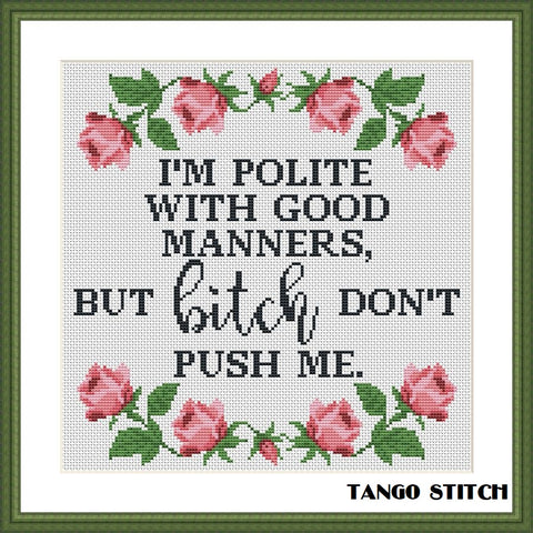 I'm polite with good manners funny sassy sarcastic cross stitch pattern