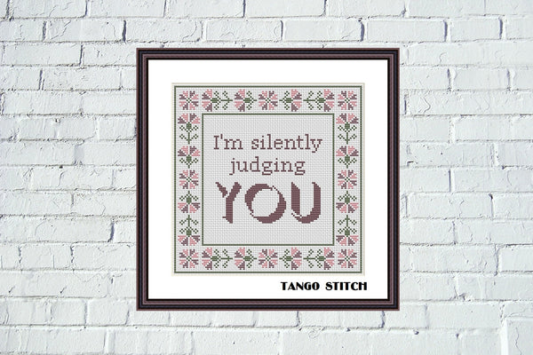 I am silently judging you funny cross stitch pattern - Tango Stitch