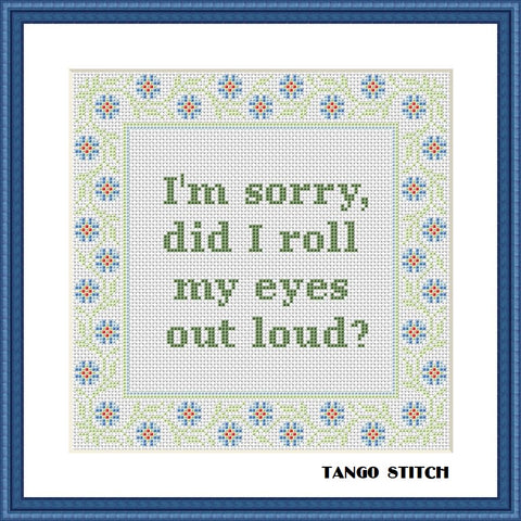 I am sorry funny sarcastic quote cross stitch pattern