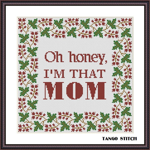 I am that mom funny quote cross stitch pattern