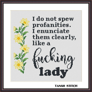 I do not spew profanities funny sassy subversive cross stitch pattern