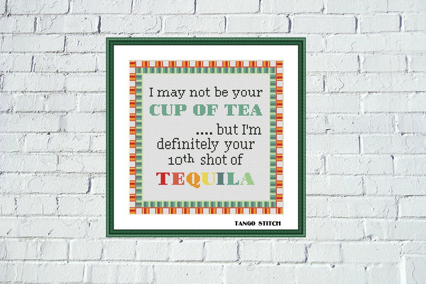 I may not be your cup of tea funny sassy cross stitch pattern