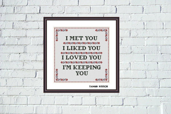 I met you Valentine day romantic quote cross stitch pattern, Tango Stitch