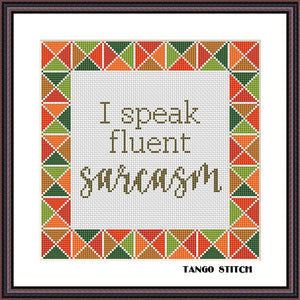 I speak fluent sarcasm funny quote cross stitch pattern - Tango Stitch