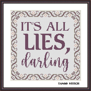 It's all lies, darling funny romantic quote cross stitch pattern